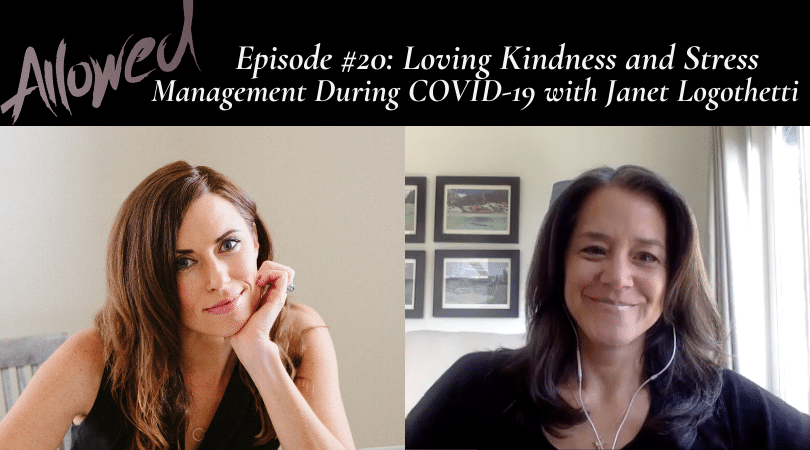 Loving Kindness and Stress Management During COVID-19 with Janet Logothetti