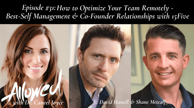 How to Optimize Your Team Remotely – Best-Self Management and Co-Founder Relationships with 15Five CEO, David Hassell, and Chief Culture Officer, Shane Metcalf