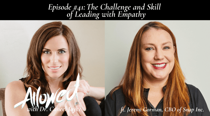 The Challenge and Skill of Leading with Empathy with Jeremi Gorman, CBO of Snap Inc.