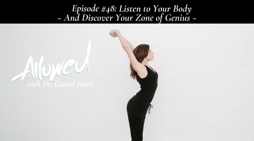 Listen to Your Body and Discover Your Zone of Genius