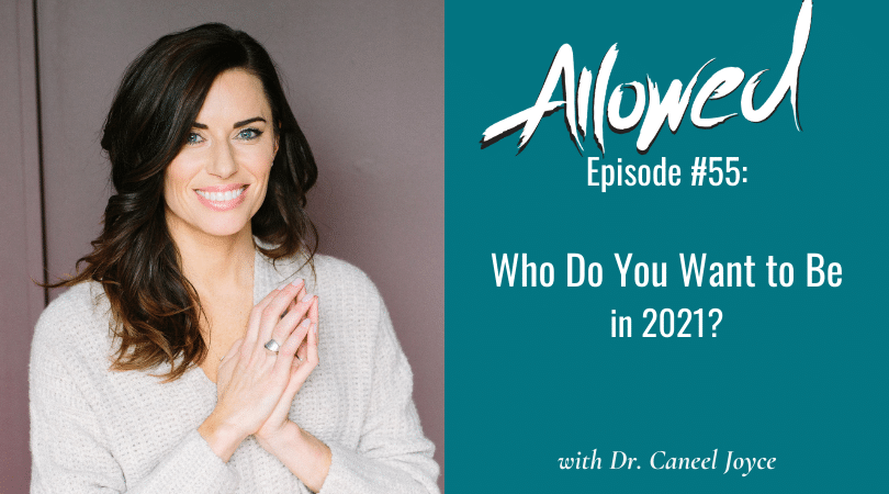 Who Do You Want to Be in 2021?