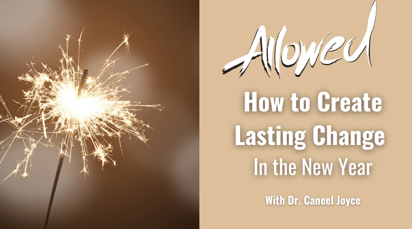 How to Create Lasting Change in the New Year